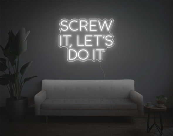 Screw It Let'S Do It LED Neon Sign