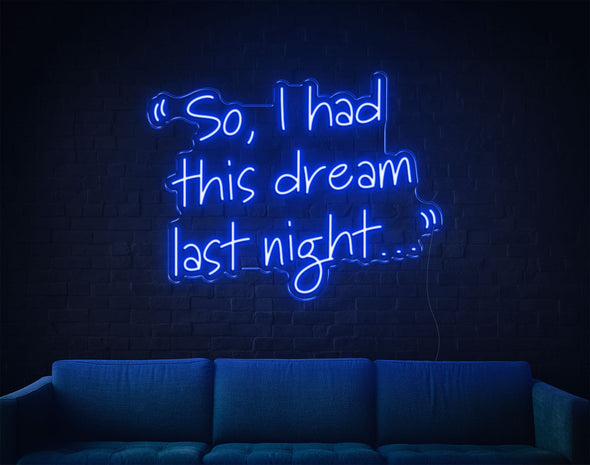 So, I Had This Dream Last Night LED Neon Sign