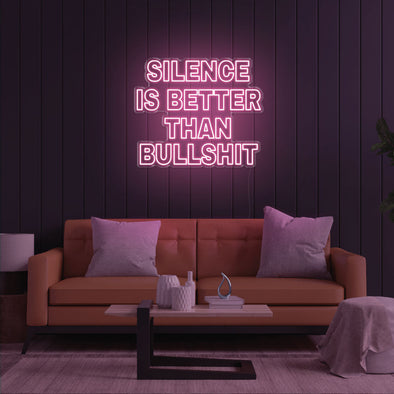 Silence Is Better Than Bullshit LED Neon Sign