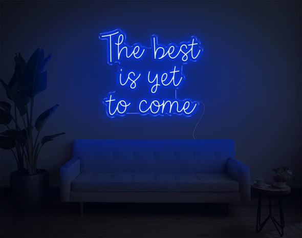 The Best Is Yet To Come V1 LED Neon Sign