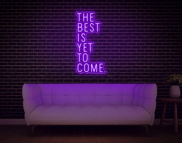 The Best Is Yet To Come V2 LED Neon Sign