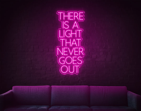 There Is A Light That Never Goes Out LED Neon Sign