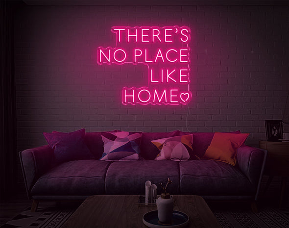 Theres No Place Like Home V1 LED Neon Sign