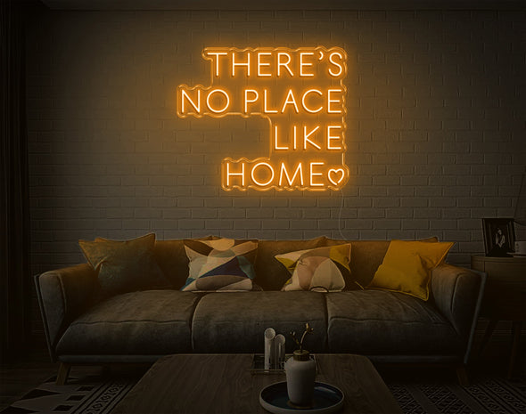 Theres No Place Like Home V1 LED Neon Sign
