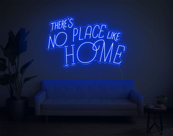 Theres No Place Like Home V2 LED Neon Sign