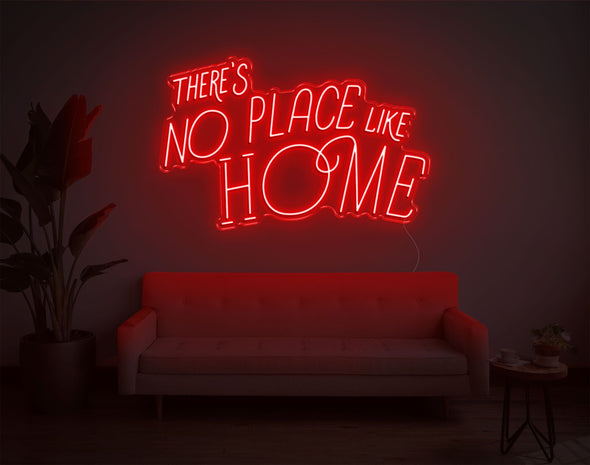 Theres No Place Like Home V2 LED Neon Sign