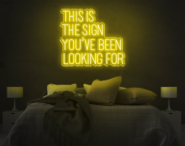 This Is The Sign Youve Been Looking For LED Neon Sign