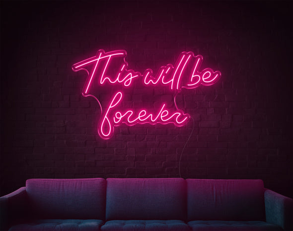 This Will Be Forever LED Neon Sign