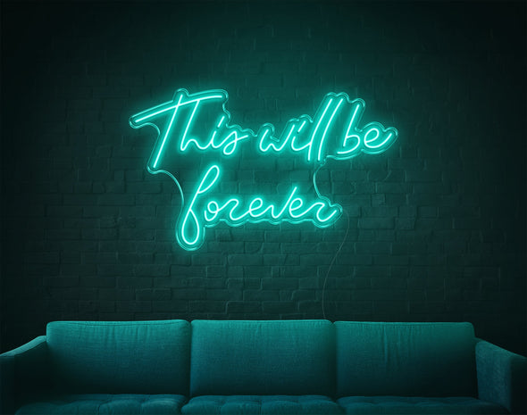 This Will Be Forever LED Neon Sign