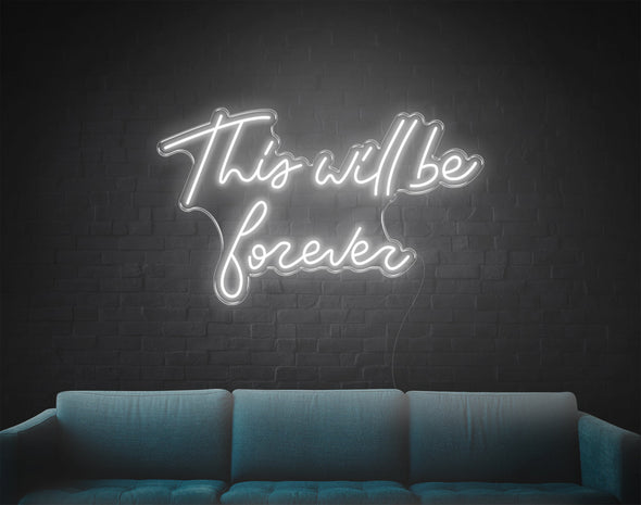 This Will Be Forever LED Neon Sign