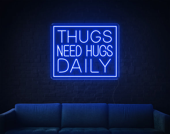Thugs Need Hugs Daily LED Neon Sign