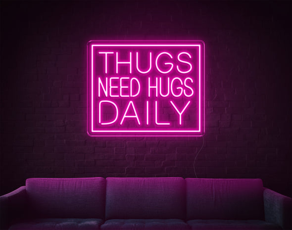 Thugs Need Hugs Daily LED Neon Sign