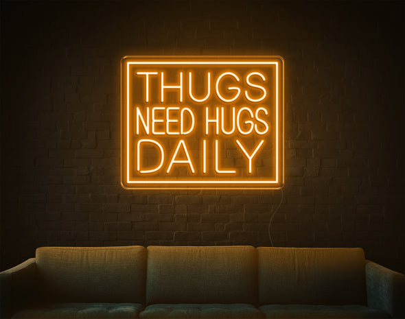 Thugs Need Hugs Daily LED Neon Sign