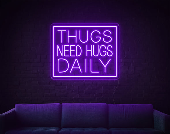 Thugs Need Hugs Daily LED Neon Sign