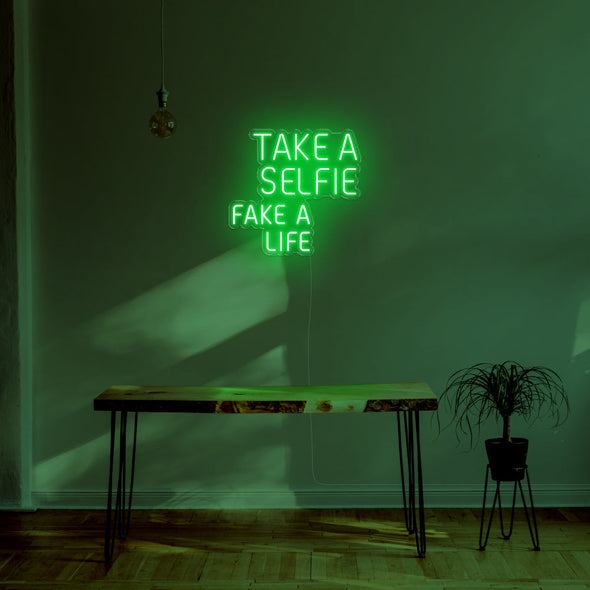 Take A Selfie Fake A Life LED Neon Sign