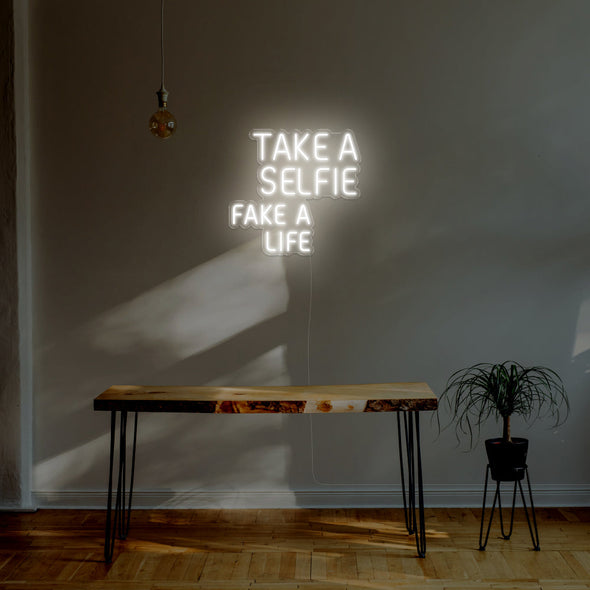Take A Selfie Fake A Life LED Neon Sign
