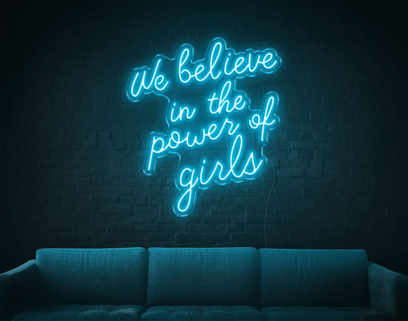 We Believe In The Power Of Girls LED Neon Sign