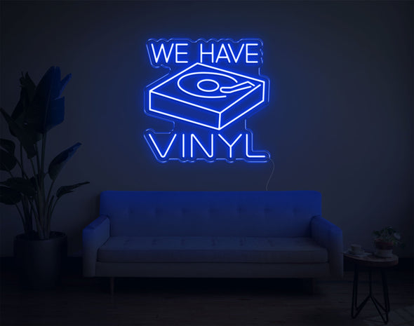 We Have Vinyl LED Neon Sign