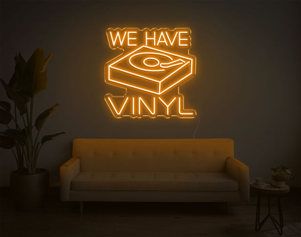 We Have Vinyl LED Neon Sign