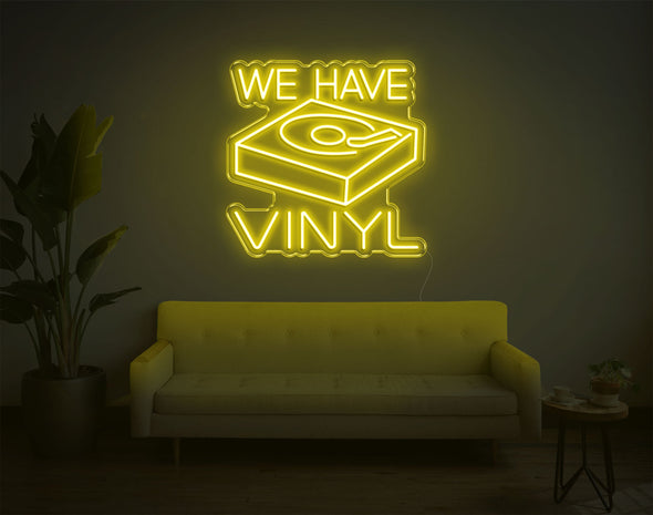 We Have Vinyl LED Neon Sign