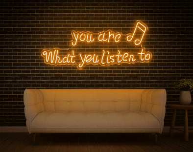 You Are What You Listen To LED Neon Sign