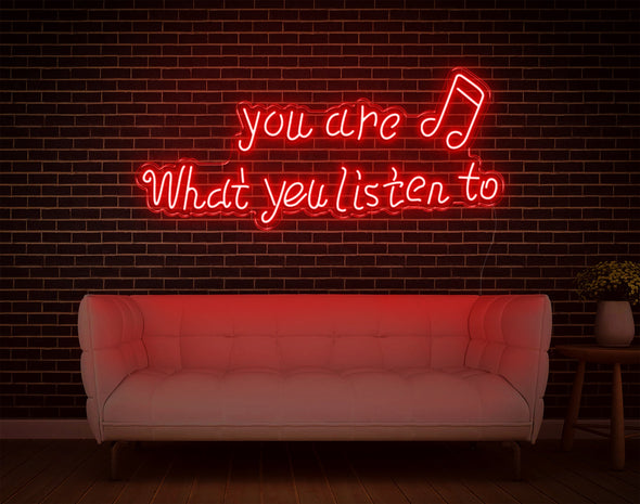 You Are What You Listen To LED Neon Sign