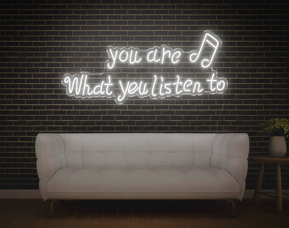 You Are What You Listen To LED Neon Sign