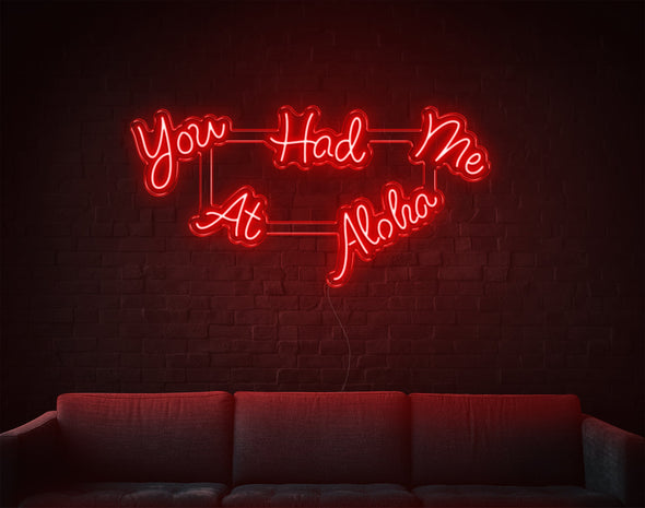 You Had Me At Aloha LED Neon Sign