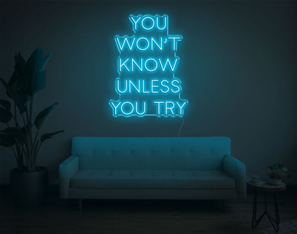 You Won'T Know Unless You Try LED Neon Sign