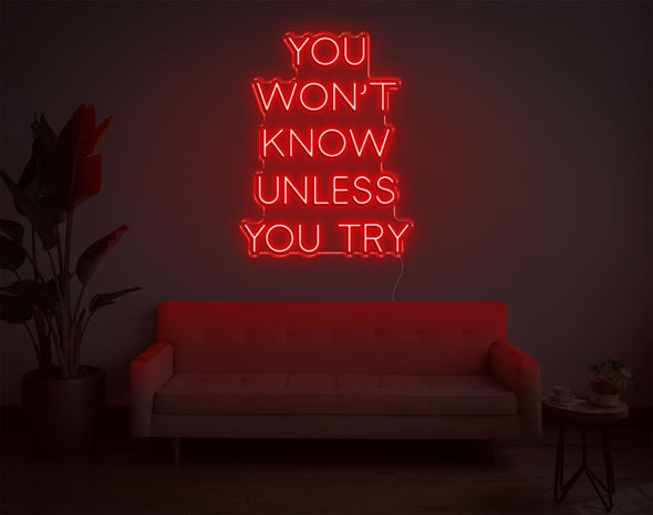 You Won'T Know Unless You Try LED Neon Sign