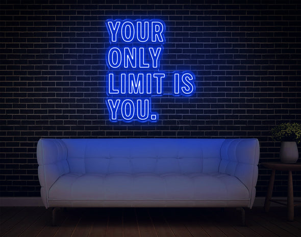 Your Only Limit Is You LED Neon Sign