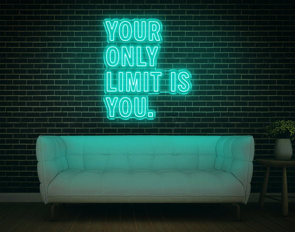 Your Only Limit Is You LED Neon Sign