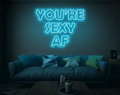 You'Re Sexy Af LED Neon Sign