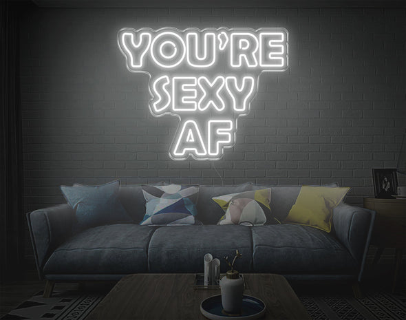 You'Re Sexy Af LED Neon Sign