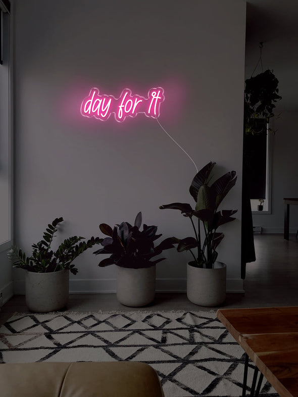 Day for it LED Neon sign